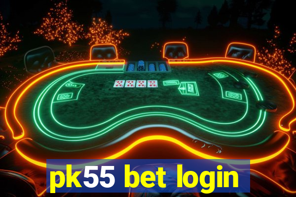 pk55 bet login